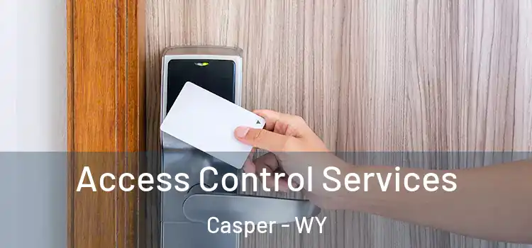Access Control Services Casper - WY