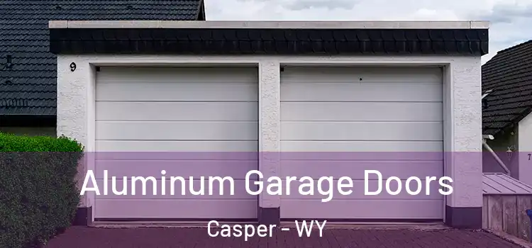  Aluminum Garage Doors Casper - WY