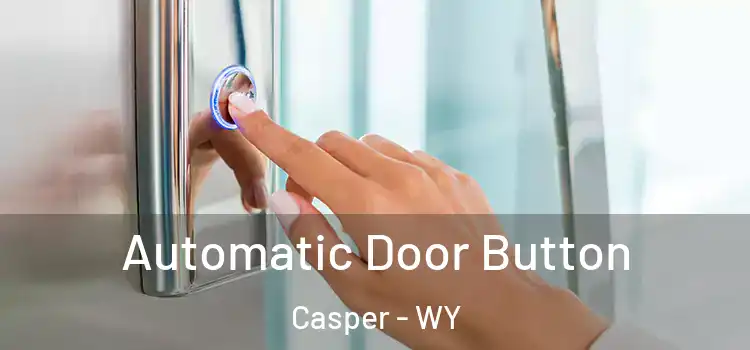Automatic Door Button Casper - WY