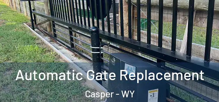 Automatic Gate Replacement Casper - WY