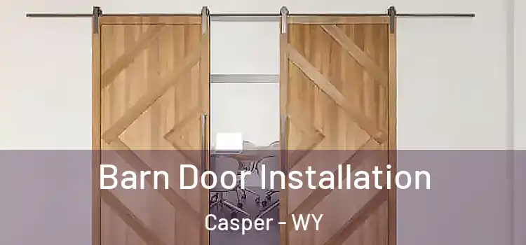 Barn Door Installation Casper - WY