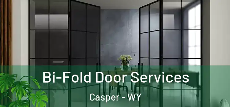 Bi-Fold Door Services Casper - WY