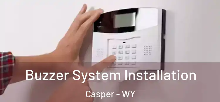 Buzzer System Installation Casper - WY
