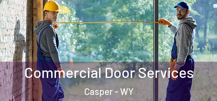 Commercial Door Services Casper - WY