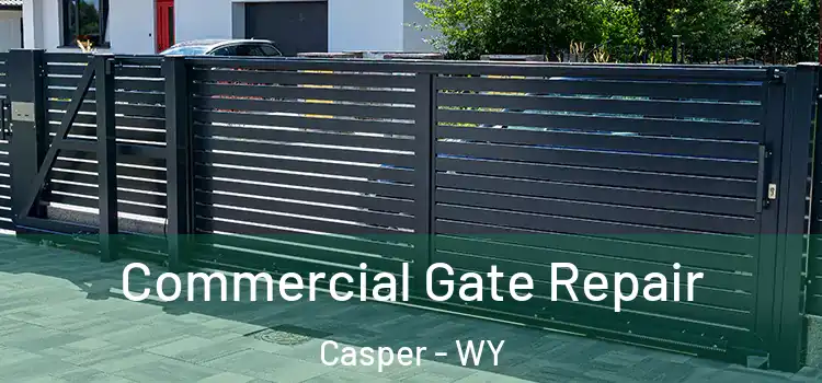 Commercial Gate Repair Casper - WY