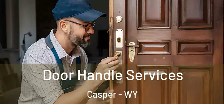 Door Handle Services Casper - WY