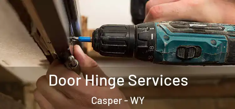 Door Hinge Services Casper - WY