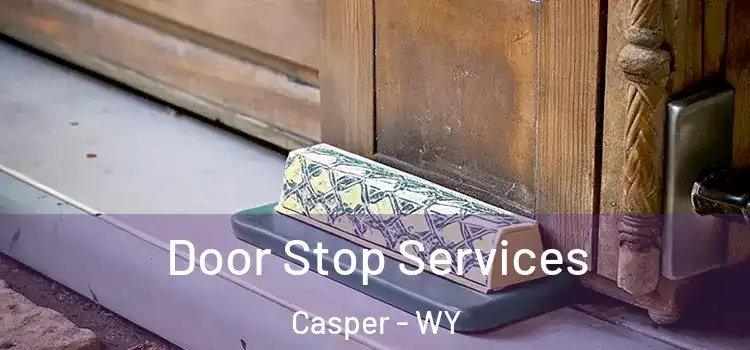 Door Stop Services Casper - WY