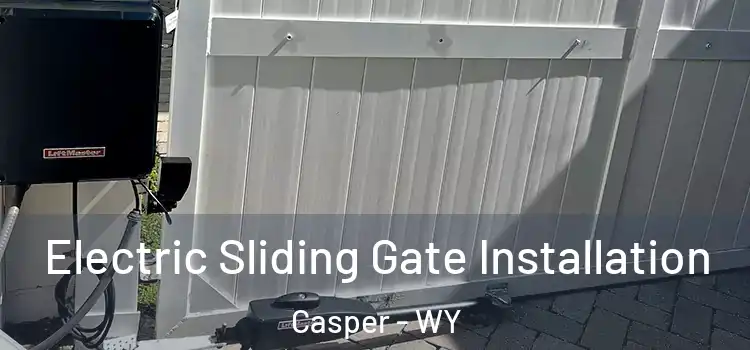Electric Sliding Gate Installation Casper - WY