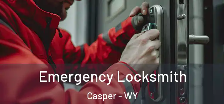 Emergency Locksmith Casper - WY