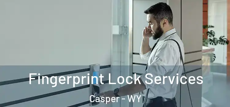Fingerprint Lock Services Casper - WY