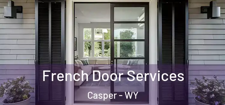 French Door Services Casper - WY