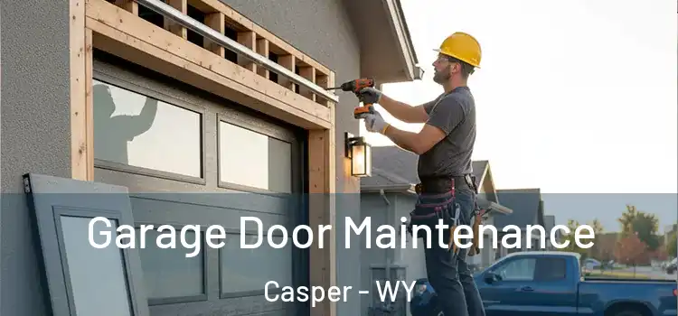 Garage Door Maintenance Casper - WY