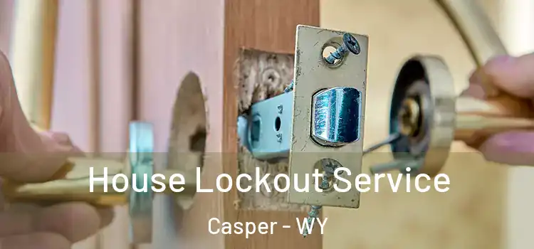 House Lockout Service Casper - WY