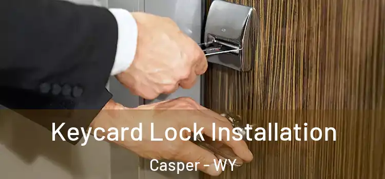 Keycard Lock Installation Casper - WY