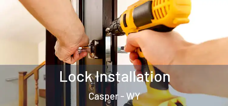 Lock Installation Casper - WY
