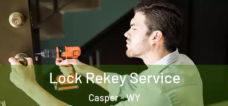 Lock Rekey Service Casper - WY