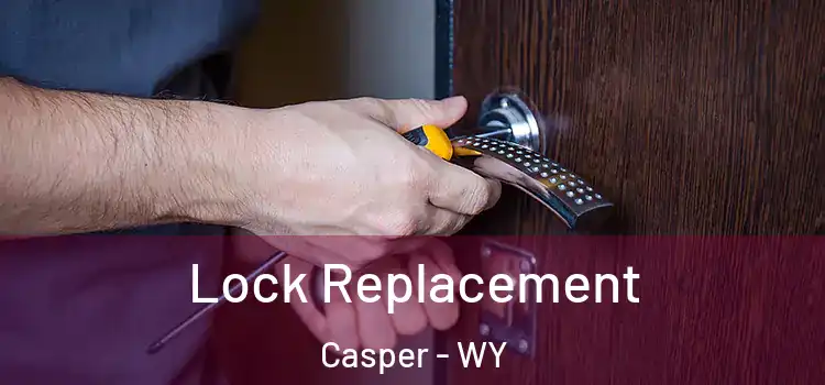 Lock Replacement Casper - WY