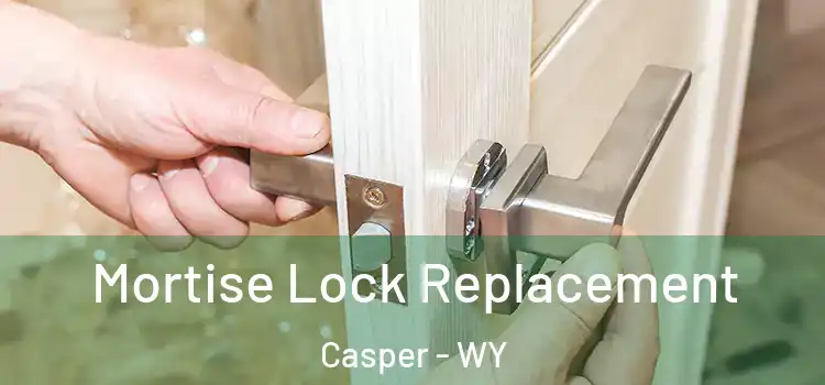 Mortise Lock Replacement Casper - WY