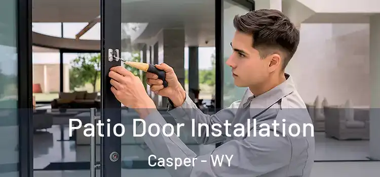 Patio Door Installation Casper - WY