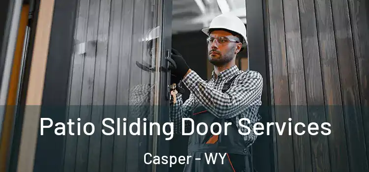 Patio Sliding Door Services Casper - WY