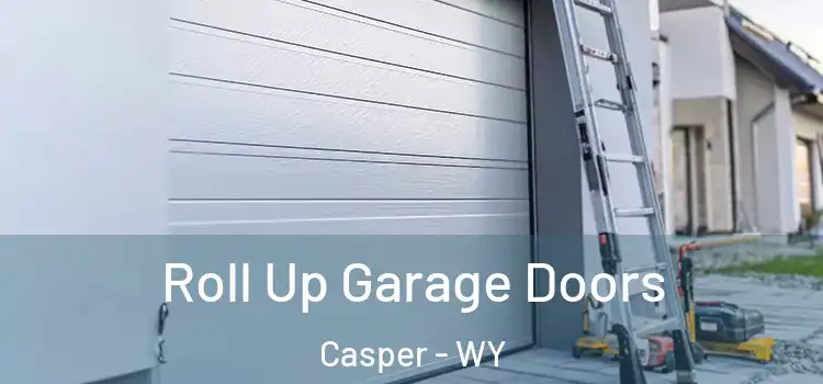  Roll Up Garage Doors Casper - WY