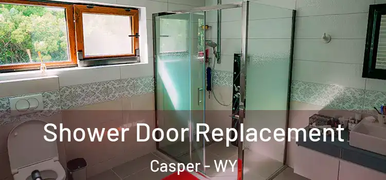 Shower Door Replacement Casper - WY