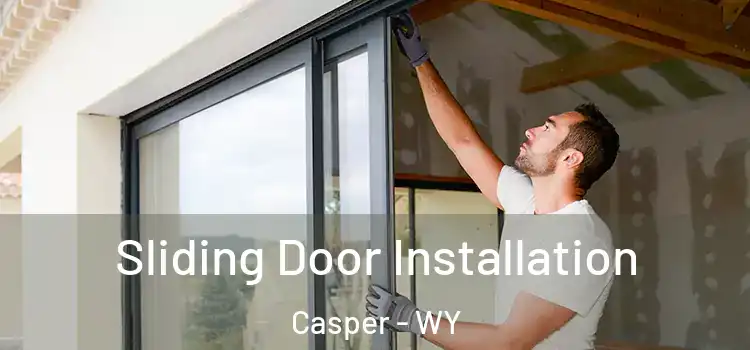 Sliding Door Installation Casper - WY