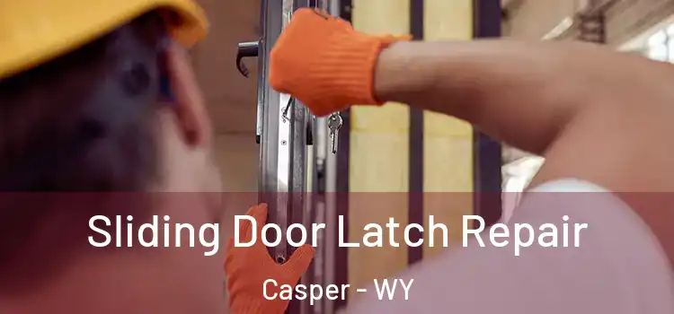 Sliding Door Latch Repair Casper - WY