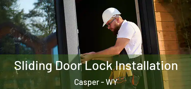 Sliding Door Lock Installation Casper - WY